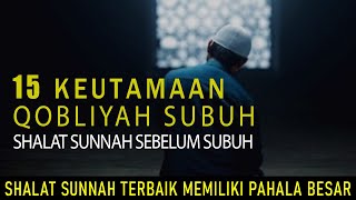 LUAR BIASA.! Inilah 15 Keutamaan Shalat Sunnah Qobliyah Subuh