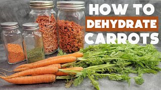 How to Dehydrate Carrots 4+ ways! | Dehydrated Food for the Pantry | LongTerm Storage