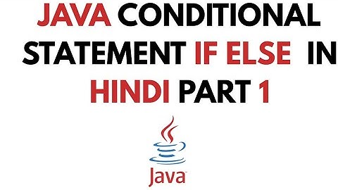 Java Basics: Conditional Statements | Simple Explanation In Hindi | Part 1 💻🚀