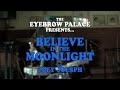 Capture de la vidéo The Eyebrow Palace Presents... Believe In The Moonlight By Joey Joesph