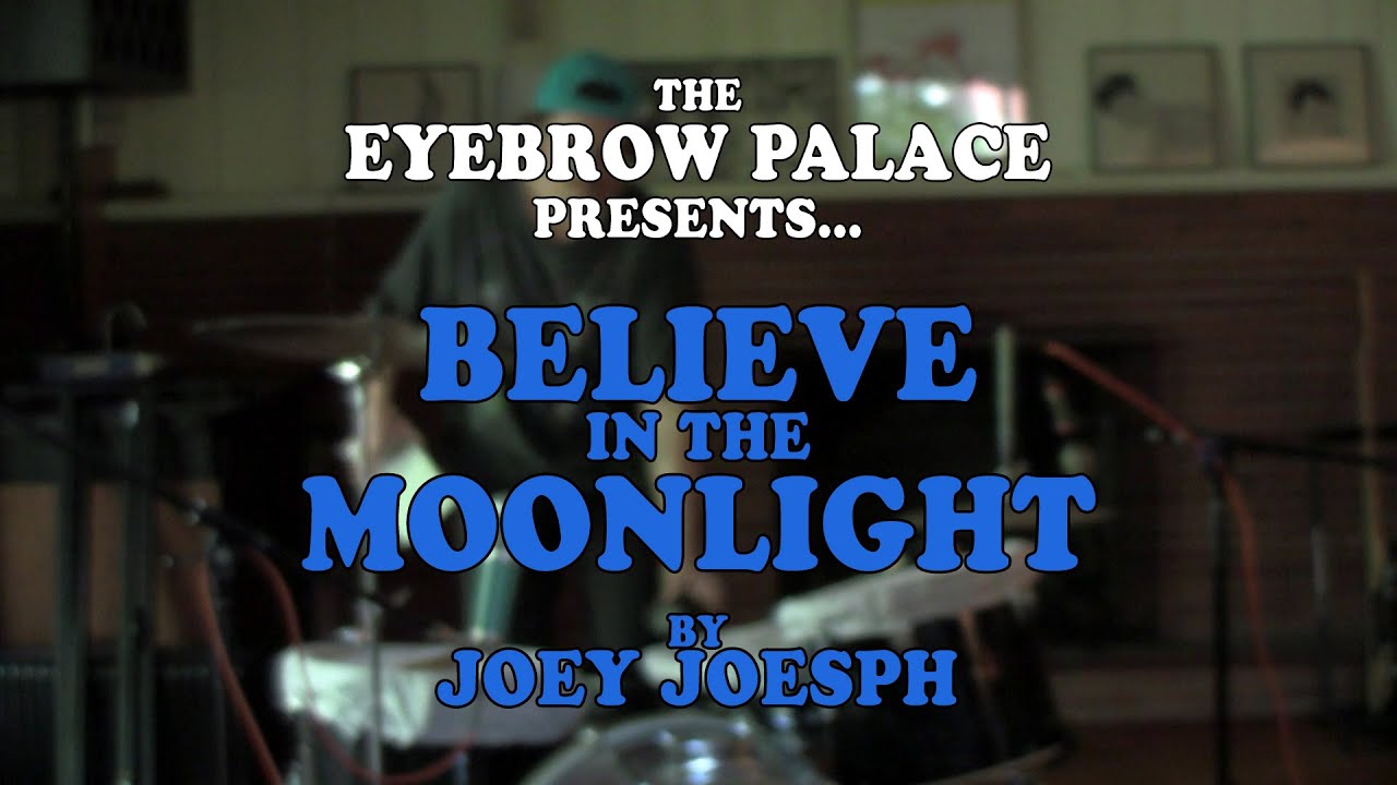 The Eyebrow Palace Presents... Believe In The Moonlight by Joey Joesph