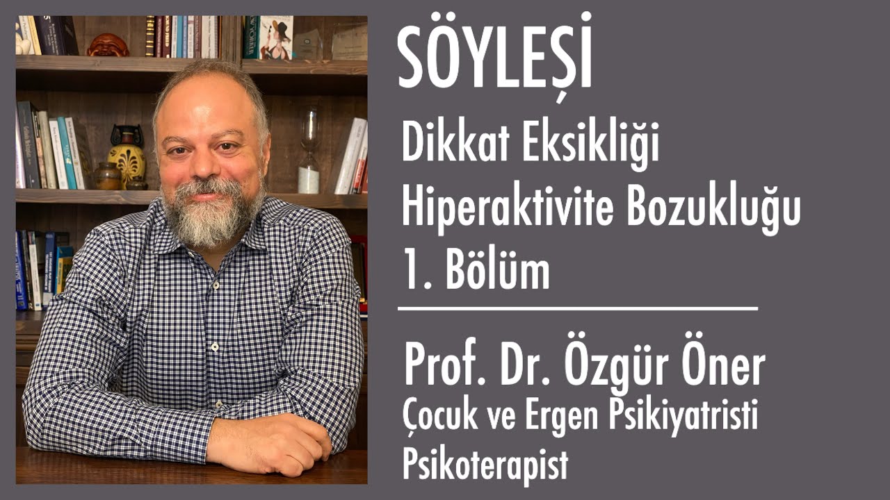 Dikkat Eksikliği ve Hiperaktivite Bozukluğu 1. Bölüm
