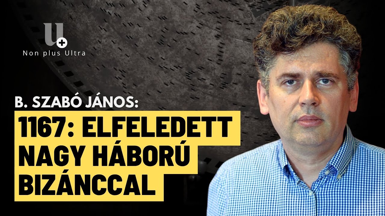 Magyar-bizánci háborúk a Balkánért - B. Szabó János történész