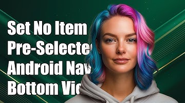 How to Set No Item Pre-Selected in Android Bottom Navigation View