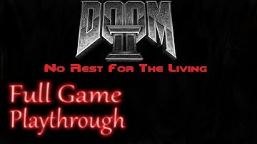 DOOM II No Rest For the Living *Full game* Gameplay playthrough (no commentary)