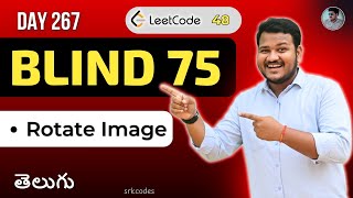 Leetcode 48: Rotate Image in Telugu | In-Place Matrix Rotation | Python DSA | SRKCodes