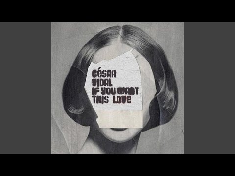 César Vidal — If You Want This Love