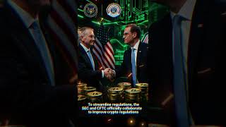 To streamline regulations, the SEC and CFTC officially collaborate to improve crypto regulations.