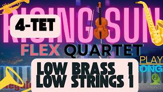 Low Brass/Strings 1 : ⏰ Rising Sun ☀️ A Discount 🤑 Symphony 🎻 for Flex Quartet