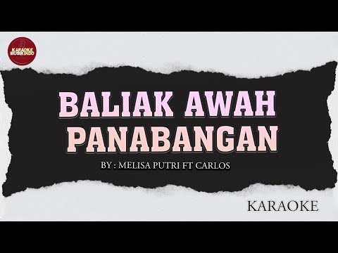 BALIAK AWAH PANABANGAN - MELISA PUTRI FT CARLOS || KARAOKE VERSION