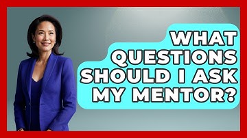 What Questions Should I Ask My Mentor? - Job Success Network