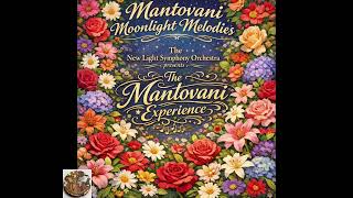 Mantovani Moonlight Melodies  The New Light Symphony Orchestra the Mantovani Experience  One Hour