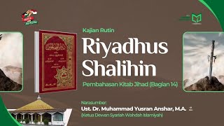 KAJIAN KITAB RIYADHUS SHALIHIN: Bab 234: Wajibnya Jihad dan Keutamaannya (Bagian ke-14)