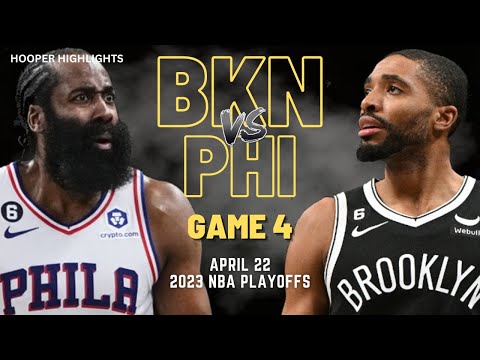 Philadelphia 76ers vs Brooklyn Nets Full Game 4 Highlights | Apr 22 | 2023 NBA Playoffs