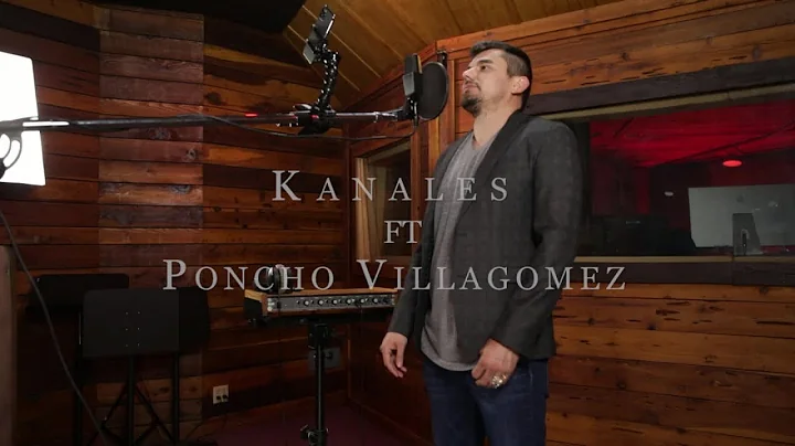 Kanales, Poncho Villagomez - Ezequiel Coronado (Vi...