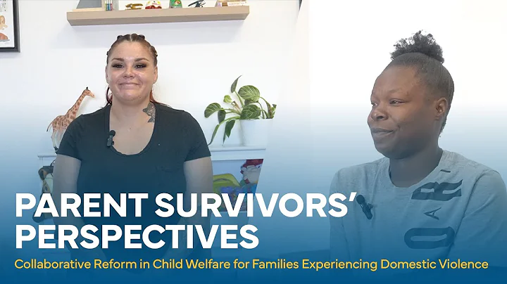 Collaborative Reform in Child Welfare for Families Experiencing Domestic Violence | Video