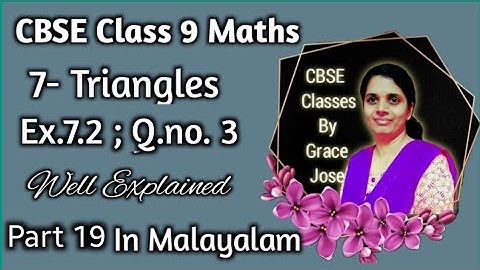 Q.no. 3 Exercise 7.2 CBSE Class 9 Maths Chapter 7 Triangles In Malayalam/CBSE Classes By Grace Jose