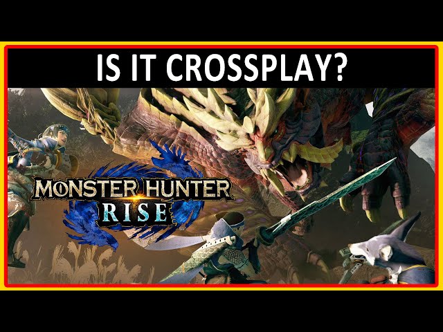 Does 'Monster Hunter Rise' Have Crossplay on Switch and PC?