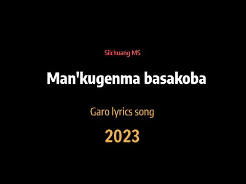 Mankugenma basakoba  Enosh sangma  Ennio marak  Garo gospel lyrics songs