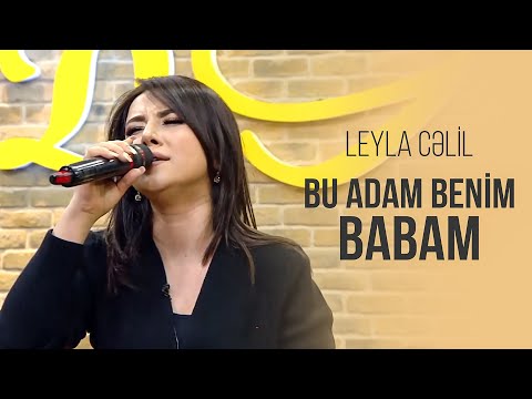 Leyla Rehimova – Bu Adam Benim Babam