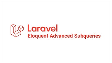 Laravel Eloquent Advanced Subqueries
