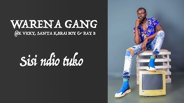 SISI NDIO TUKO - WARENA GANG