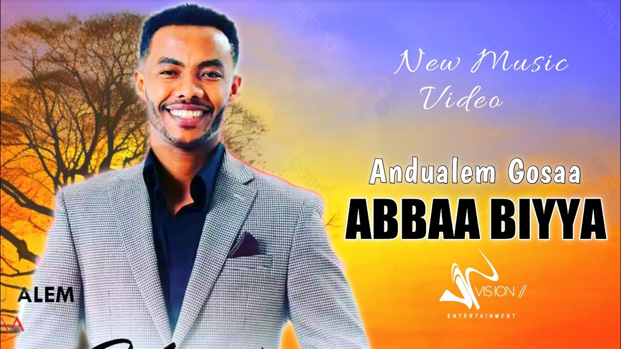 Andualem Gosaa ABBAA BIYYA New Ethiopian Oromo MusicOfficial Video 2023