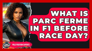 What Is Parc Ferme In F1 Before Race Day? - Pole Position Experts
