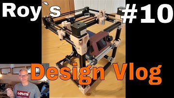 3d DESIGN VLOG - CoreXY 3d Printer Vlog #10