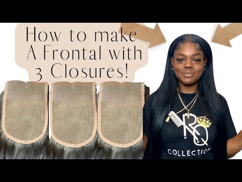 How to make a 13x4 Frontal with 3 closures