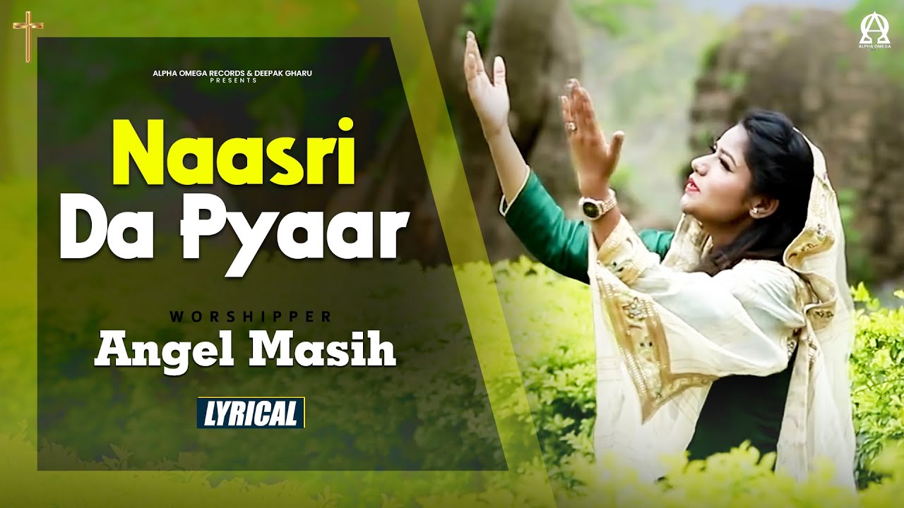 Naasri Da Pyaar | Angel Masih | Lyrical 