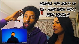 410 (OFFICIAL VIDEO) SIDHU MOOSE WALA | SUNNY MALTON REACTION VIDEO !!! | MADMAN STATE REACTS TO ...