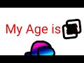 This is my age.