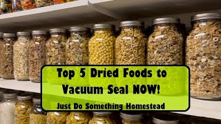 Top 5 Dried Foods to Vacuum Seal NOW!!! #vacuumseal #stockup