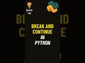 Break and continue in python #pythonbasics #pythontutorial #python