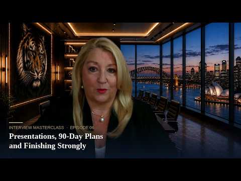 Presentations, 90-Day Plans and Finishing Strongly