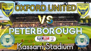 INCREDIBLE Atmosphere as Oxford United BEAT Peterborough in League 1 PLAYOFF SEMI FINAL | Match Vlog