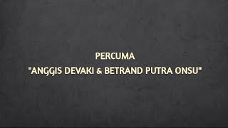 Download Lagu Percuma – Anggis Devaki \u0026 Betrand Peto Lyrics MP3 Download Lagu Percuma – Anggis Devaki \u0026 Betrand Peto Lyrics MP3