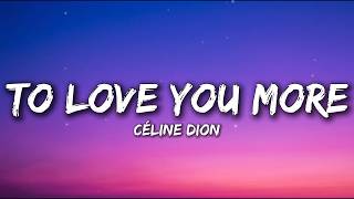 Céline Dion - To Love You More (Lyrics)