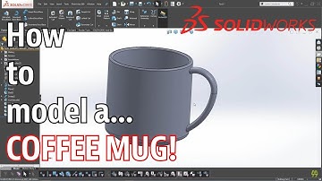 Solidworks Tutorial - How to model a coffee mug