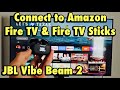 JBL Vibe Beam 2 Earbuds: Connect to Amazon Fire TV or Fire TV Stick
