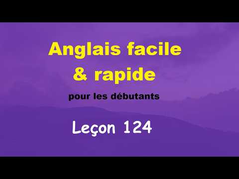 Anglais facile & rapide pour les débutants - Leçon 124
