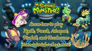 Video thumbnail of "Learn to play Zynth, Poewk, Astropod, Pixolotl and Fleechwurm - My Singing Monsters - piano sheets"