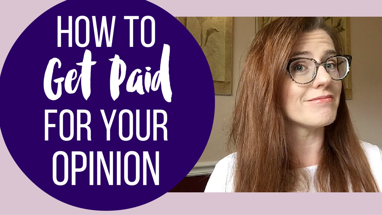How To Get Paid For Your Opinion Youtube