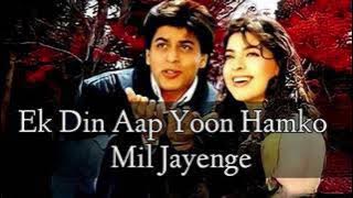 Ek din app yooh hamko mil jayenge