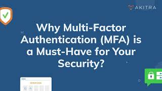 Why Multi-Factor Authentication (MFA) is a Must-Have for Your Security? | Akitra