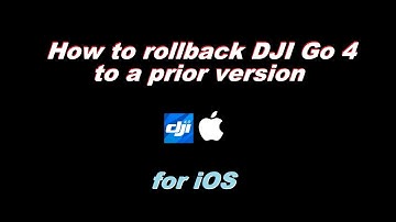 How to rollback DJI Go 4  to earlier versions