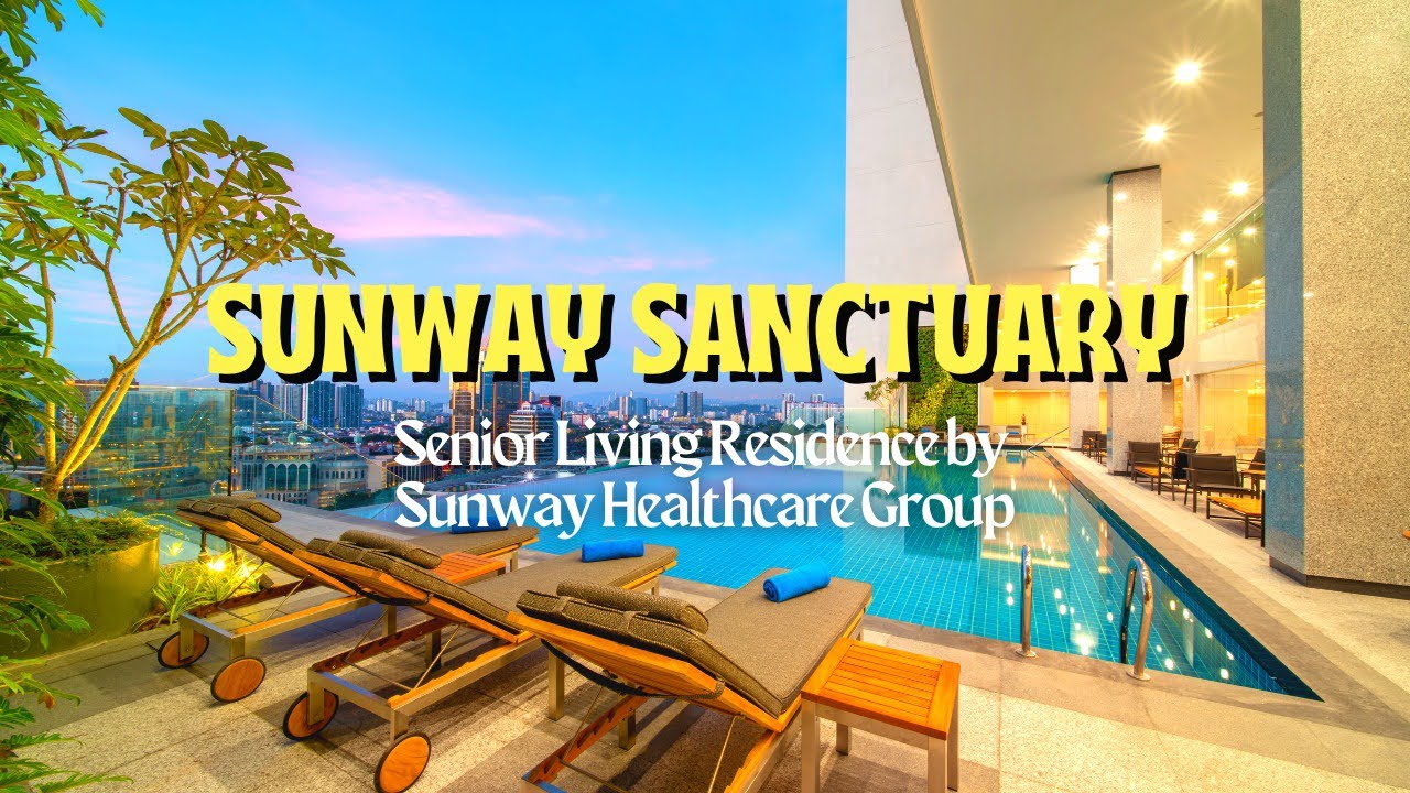 Sunway Sanctuary, a premier senior living residence insight YouTube