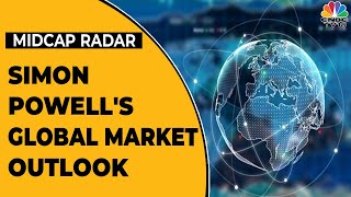 Jefferies' Simon Powell Discuss The Global Market Outlook | Midcap Radar | CNBC-TV18