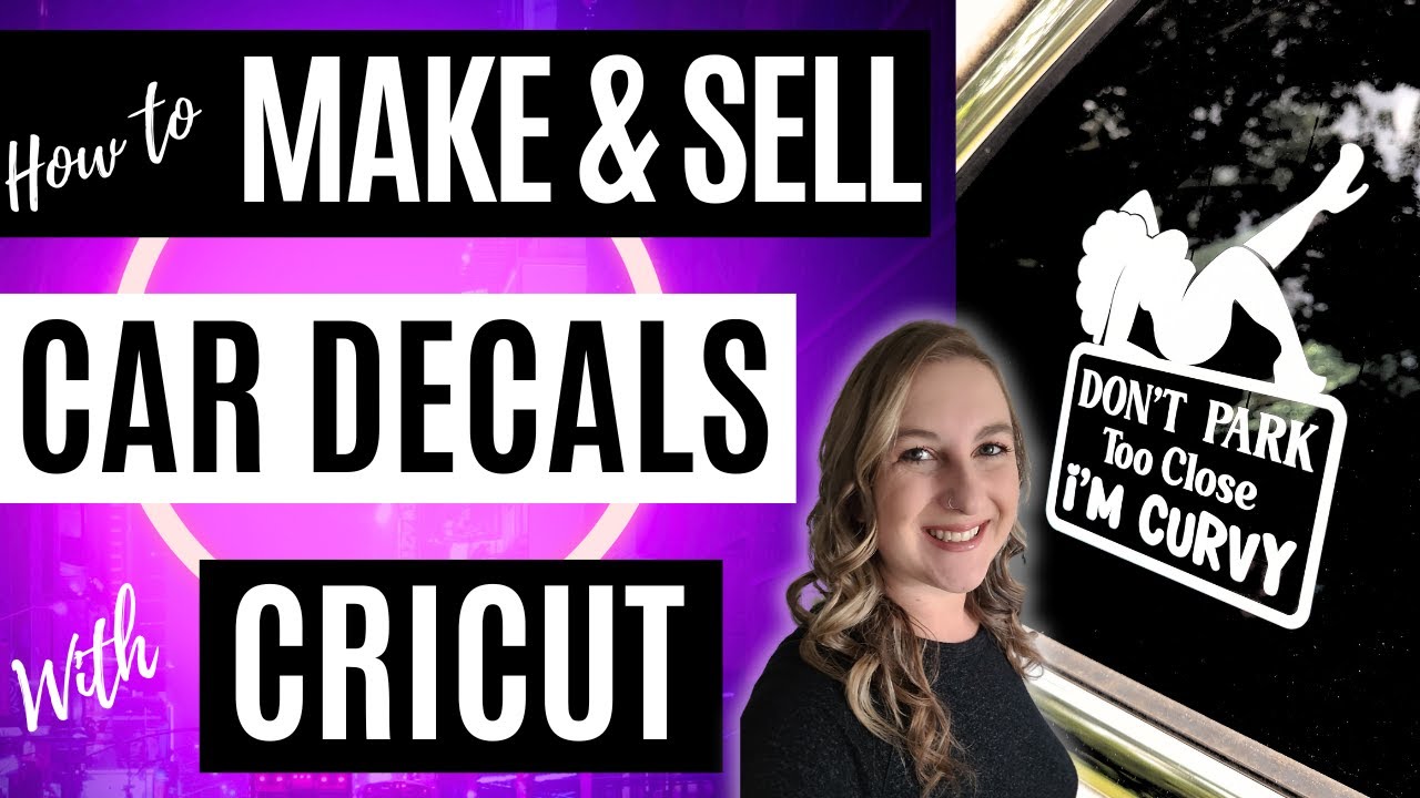 Create and Sell Car Decals with Your Cricut  DIY Business Ideas